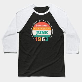 Retro Awesome Since June 1963 Birthday Vintage Bday 1963 Baseball T-Shirt